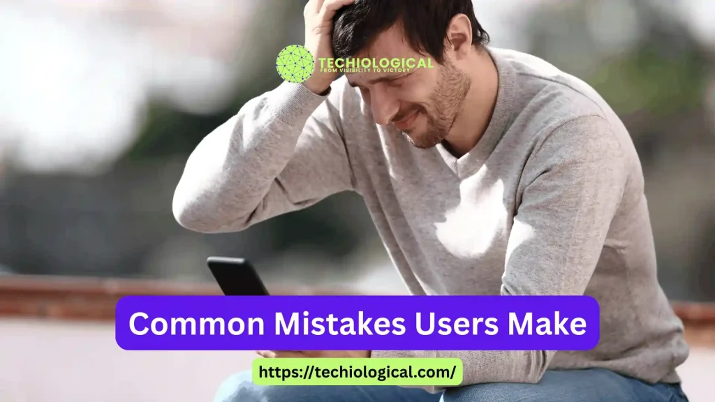 common-mistakes-user-make common mistakes user make